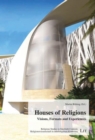 Houses of Religions : Visions, Formats and Experiences - Book