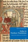Arthur in Northern Translation : Material Culture, Characters, and Courtly Influence - Book
