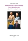 Pulitzer Prize China Coverage Over Eight Decades : From the Nationalist Chiang Kai-Shek in 1941 to the Communist XI Jinping in 2021 - Book
