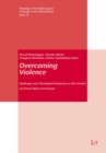 Overcoming Violence : Challenges and Theological Responses in the Context of Central Africa and Europe - eBook