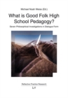 What is Good Folk High School Pedagogy? : Seven Philosophical Investigations in Dialogue Form - eBook