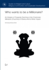 Who wants to be a Millionaire? : An Analysis of Prosperity Teaching in the Charismatic Ministries (Churches) in Ghana and its Wider Impact - eBook