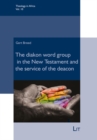 Deacons: The diakon-word group in the New Testament and the ministry of the deacon - eBook