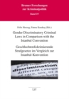 Gender Discriminatory Criminal Laws in Comparison with the Istanbul Convention / Geschlechterdiskrimierende Strafgesetze im Vergleich zur Istanbul-Konvention - eBook