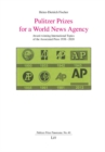 Pulitzer Prizes for a World News Agency : Award-winning International Topics of the Associated Press 1938-2020 - eBook