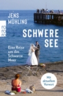 Schwere See : Eine Reise um das Schwarze Meer - eBook