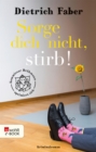 Sorge dich nicht, stirb! : Kommissar Brohmann optimiert sich - eBook