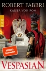 Vespasian: Kaiser von Rom : Historischer Roman - eBook
