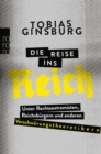 Die Reise ins Reich : Unter Rechtsextremisten, Reichsburgern und anderen Verschworungstheoretikern - eBook