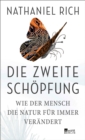 Die zweite Schopfung : Wie der Mensch die Natur fur immer verandert - eBook