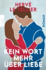 Kein Wort mehr uber Liebe : Vom Autor des SPIEGEL Bestsellers "Die Anomalie" - eBook