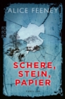 Schere, Stein, Papier : Thriller | "Alice Feeney ist eine Queen of Crime." Romy Hausmann - eBook