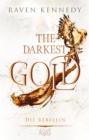 The Darkest Gold - Die Rebellin - eBook