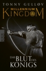 Millennium Kingdom: Das Blut des Konigs : Danemarks blutiger Weg in ein tausendjahriges Konigreich. - eBook