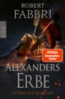 Alexanders Erbe: Sturm auf Babylon : Historischer Roman - eBook