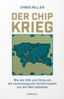 Der Chip-Krieg : Wie die USA und China um die technologische Vorherrschaft auf der Welt kampfen | Ein Economist Book of the Year | Barack Obama Leseliste 2023 - eBook
