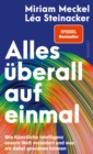 Alles uberall auf einmal : Wie Kunstliche Intelligenz unsere Welt verandert und was wir dabei gewinnen konnen - eBook