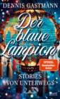 Der blaue Lampion : Stories von unterwegs | "Ein brillanter Beobachter." NDR Kultur - eBook