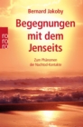 Begegnungen mit dem Jenseits : Zum Phanomen der Nachtod-Kontakte - eBook