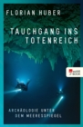 Tauchgang ins Totenreich : Archaologie unter dem Meeresspiegel - eBook