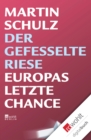 Der gefesselte Riese : Europas letzte Chance - eBook