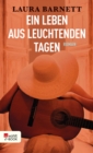 Ein Leben aus leuchtenden Tagen - eBook