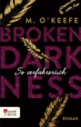 Broken Darkness: So verfuhrerisch - eBook