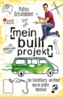 Mein Bulli-Projekt : Eine Schrottkarre, viel Arbeit und ein groes Abenteuer - eBook