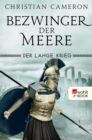 Der Lange Krieg: Bezwinger der Meere : Historischer Roman - eBook