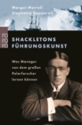 Shackletons Fuhrungskunst : Was Manager von dem groen Polarforscher lernen konnen - eBook