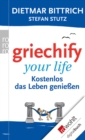 Griechify your life : Kostenlos das Leben genieen - eBook