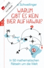 Warum gibt es kein Bier auf Hawaii? : In 50 mathematischen Ratseln um die Welt - eBook