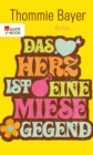 Das Herz ist eine miese Gegend - eBook