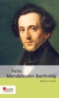 Felix Mendelssohn Bartholdy - eBook