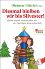 Diesmal bleiben wir bis Silvester! : Immer wieder Weihnachten mit der buckligen Verwandtschaft - eBook