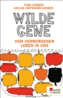 Wilde Gene : Vom verborgenen Leben in uns - eBook
