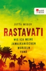 Rastavati : Wie ich meine jamaikanischen Wurzeln fand - eBook