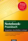 Notebook-Praxisbuch : Auspacken, Anschlieen, Loslegen - eBook