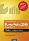 PowerPoint 2010 Praxisbuch : Effektiv prasentieren - eBook