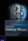 Das inoffizielle Samsung Galaxy S4 Buch : Holen Sie alles aus Ihrem S4 heraus: Anleitung, die besten Apps und viele Insider-Tipps und Tricks! - eBook