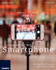 Fotografie mit dem Smartphone : Der Fotokurs fur smarte Bilder hier und jetzt! - eBook