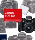 Kamerabuch Canon EOS M5 : Das groe Handbuch fur perfekte Bilder mit der kompakten Canon-Hochleistungskamera - eBook