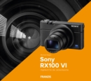 Kamerabuch Sony RX 100 VI : Hightech fur die Jackentasche - eBook