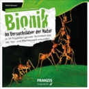 Bionik - Im Versuchslabor der Natur : Geniale Techniken aus der Tier- und Pflanzenwelt erlernen - eBook