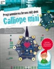 Der kleine Hacker: Programmieren lernen mit dem Calliope mini : Mit dem Calliope mini und vielen spannenden Projekten spielend programmieren lernen. - eBook