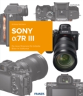 Kamerabuch Sony a7R III : Die neue Dimension fur brillante Bilder im Vollformat - eBook