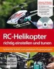 RC-Helikopter richtig einstellen und tunen : Schritt fur Schritt zum perfekten Flugvergnugen - eBook