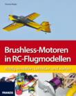 Brushless-Motoren in RC-Flugmodellen : richtig einstellen, betreiben und warten - eBook