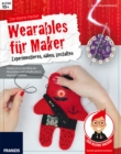 Der kleine Hacker: Wearables fur Maker : Experimentieren, nahen, gestalten - eBook