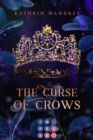 The Curse of Crows (Broken Crown 2) : Royale Fated Lovers Romantasy - eBook